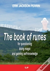 The Book Of Runes For Questioning, Doing Magic And Gaining Self-Knowledge