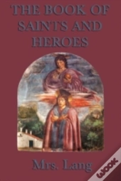 The Book Of Saints And Heroes