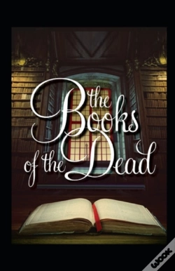 Capa do artigo The Book Of The Dead By E. A. Wallis Budge Illustrated Edition