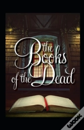 The Book Of The Dead By E. A. Wallis Budge Illustrated Edition