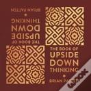 The Book Of Upside Down Thinking