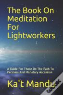 The Book On Meditation For Lightworkers