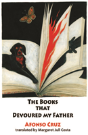 The Books That Devoured My Father - Preview