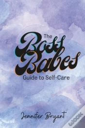 Capa do artigo The Boss Babes Guide To Self-Care