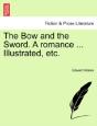 The Bow And The Sword. A Romance ... Ill - Preview