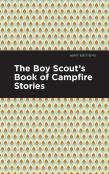 The Boy Scout'S Book Of Campfire Stories