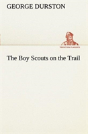 The Boy Scouts On The Trail - Preview