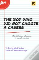 The Boy Who Did Not Choose A Career
