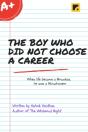 The Boy Who Did Not Choose A Career - Preview