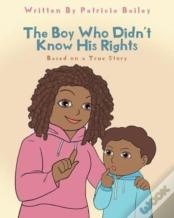 The Boy Who Didn'T Know His Rights