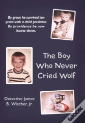 The Boy Who Never Cried Wolf