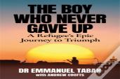The Boy Who Never Gave Up