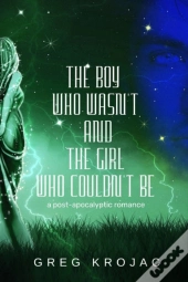 The Boy Who Wasn'T And The Girl Who Couldn'T Be