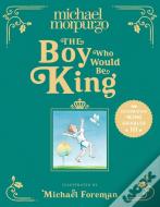 The Boy Who Would Be King