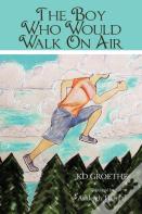 The Boy Who Would Walk On Air
