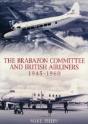 The Brabazon Committee And British Airliners 1945 - 1960 - Preview