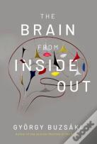 The Brain From Inside Out
