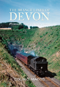 The Branch Lines Of Devon Plymouth, West & North Devon - Preview