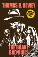 The Brave, Bad Girls