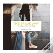 The Brave Way