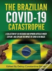 The Brazilian Covid-19  Catastrophe: A C