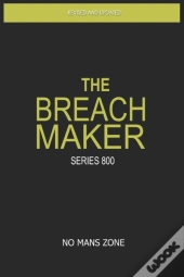 The Breach Maker: Series 800