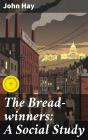 The Bread-Winners: A Social Study - Preview