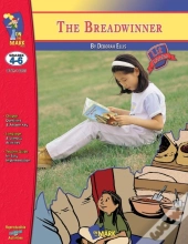 The Breadwinner, A Novel By Deborah Ellis Novel Study/Lit Link Grades 4-6