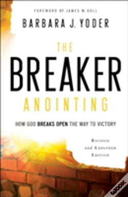 Capa do artigo The Breaker Anointing Â€“ How God Breaks Open The Way To Victory
