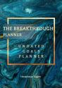 The Breakthrough Planner - Undated Goals Planner - Preview