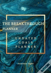 The Breakthrough Planner - Undated Goals Planner