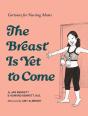 The Breast Is Yet To Come - Preview
