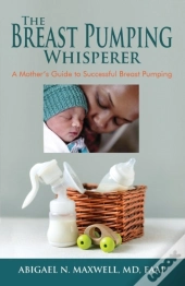 The Breast Pumping Whisperer