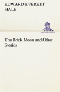 The Brick Moon And Other Stories - Preview