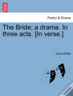 Capa do artigo The Bride; A Drama. In Three Acts. (In V