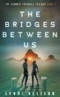 The Bridges Between Us - Preview