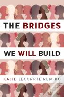 The Bridges We Will Build