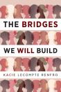 The Bridges We Will Build - Preview