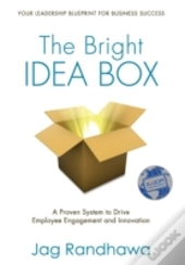The Bright Idea Box: A Proven System To