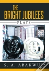 The Bright Jubilees: Plays