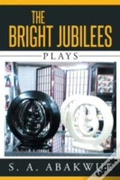 The Bright Jubilees: Plays