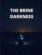 The Brine Darkness - Preview