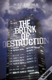 The Brink Of Destruction: A Novel