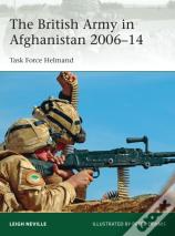 The British Army In Afghanistan 2006â€“14