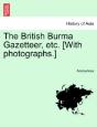 The British Burma Gazetteer, Etc. (With - Preview