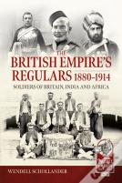 The British Empireâ€™S Regulars 1880 - 1914