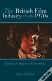 The British Film Industry In The 1970s