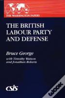 The British Labour Party And Defence