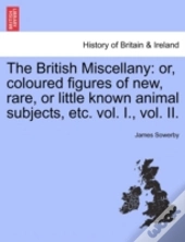 The British Miscellany: Or, Coloured Fig
