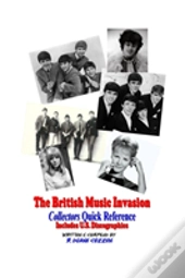 The British Music Invasion: Collectors Quick Reference